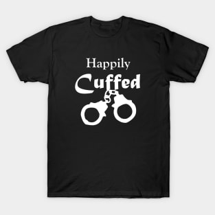 Happily Cuffed Boyfriend Girlfriend Relationship T-Shirt